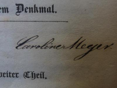 Cl 913 2: Goethe's Briefwechsel mit einem Kinde : Seinem Denkmal : Zweiter Theil (1835);- (Meyer, Caroline), Von Hand: Autogramm, Name; 'Caroline Meyer.'. 