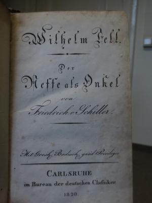 Cl 923: Wilhelm Tell : Der Neffe als Onkel (1820)