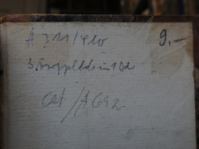 Cl 906: Cabinets-Bibliothek der deutschen Classiker : Erster Supplementband (1831);- (unbekannt), Von Hand: Preis, Notiz, Nummer; 'H 311/410
3. Suppl[...] in 1 Bd
Cat/A 692
9.-'. 