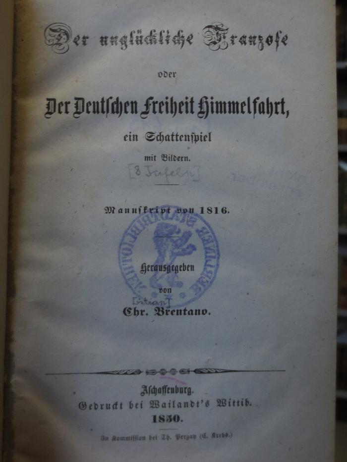 Cm 613: Der unglückliche Franzose : oder der deutschen Freiheit Himmelfahrt : ein Schattenspiel (1830)