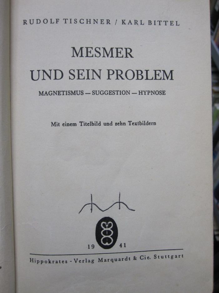 Ki 292 Ers.: Mesmer und sein Problem : Magnetismus - Suggestion - Hypnose (1941)