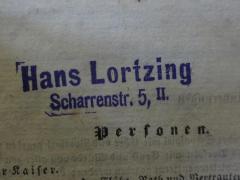 - (Lortzing, Hans), Stempel: Name, Ortsangabe; 'Hans Lortzing
Scharrenstr. 5, II.'.  (Prototyp)