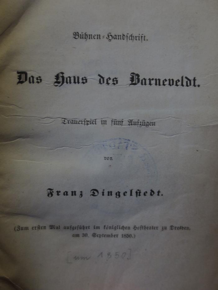 Cm 3927: Das Haus des Barnevelsdt : Trauerspiel in fünf Aufzügen : Bühnen-Handschrift  (um 1850)
