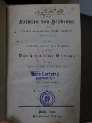 Cm 4266: Das Käthchen von Heilbronn : Großes romantisches Ritterschauspiel in fünf Aufzügen : Nebst einem Vorspiele in einem Aufzuge, genannt : Das heimliche Gericht (1834)