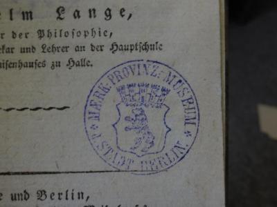 Cn 16: Entwurf einer Fundamental-Metrik oder allgemeinen Theorie des griechischen und römischen Verses : nebst einer Kritik der Hermannischen Grundlehre (1820);- (Märkisches Provinzial-Museum), Stempel: Name, Ortsangabe, Wappen; 'Maerk. Provinz-Museum * d. Stadt Berlin *'.  (Prototyp)