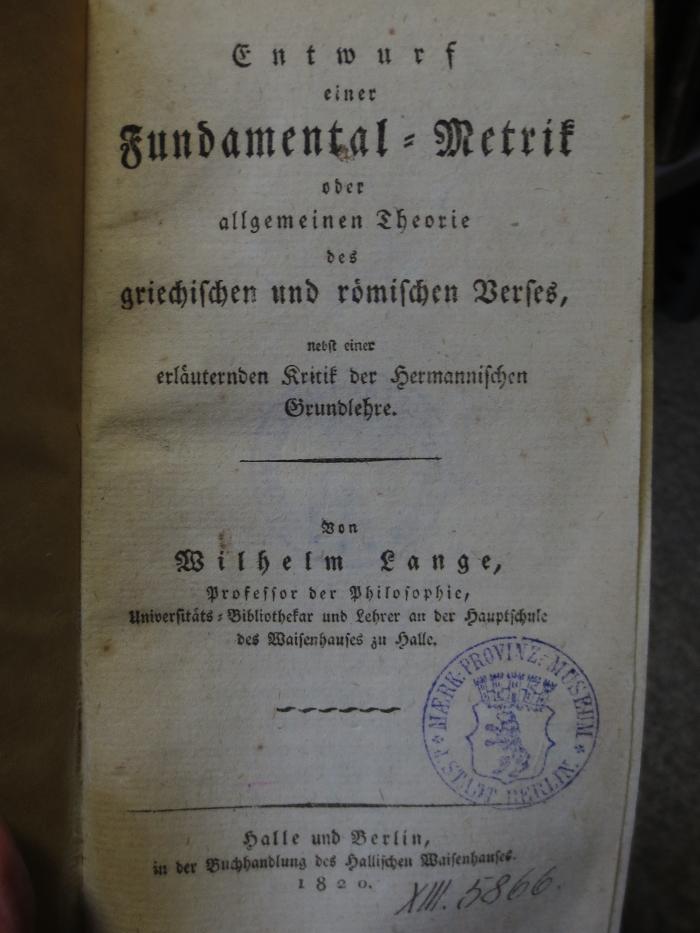 Cn 16: Entwurf einer Fundamental-Metrik oder allgemeinen Theorie des griechischen und römischen Verses : nebst einer Kritik der Hermannischen Grundlehre (1820)