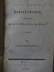 Cm 2224: Fantasiebilder : Gesammelt am malerischen Ufer der Spree (1834)