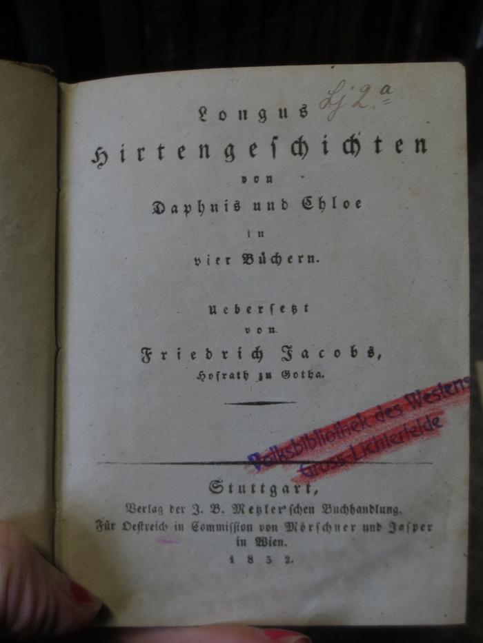 Cn 253: Longus Hirtengeschichten von Daphnis und Chloe : in vier Büchern (1832);- (unbekannt), Von Hand: Nummer; 'Lj 2.a'. 