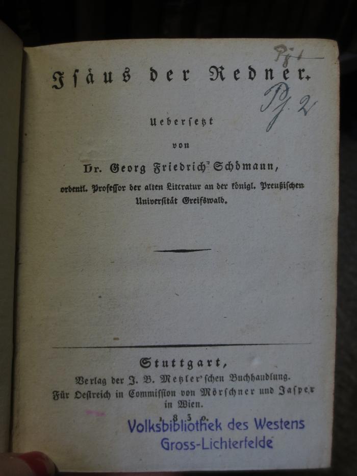 Cn 252 1.2.: Isäus der Redner (1830);- (unbekannt), Von Hand: Nummer; 'Pj 1
Pj. 2'. 