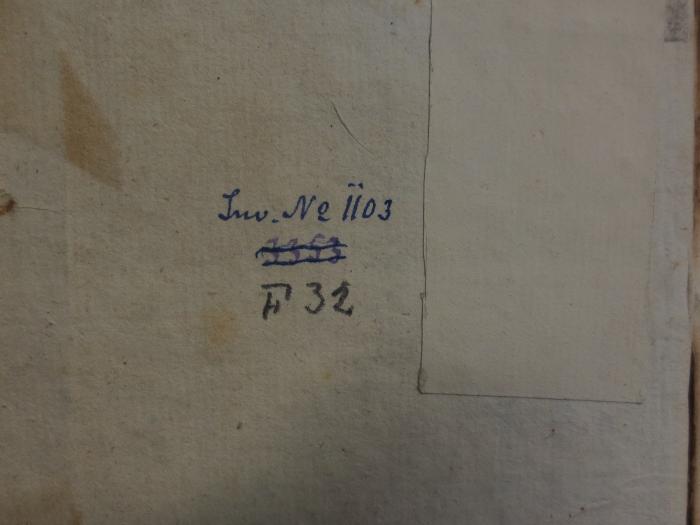 Cn 510 2. Ex: M. Tullii Ciceronis de Officiis : Libri tres : Cum delectu commentatorium in juventutis gratiam ([1790]);- (unbekannt), Überklebt: -. ;- (unbekannt), Von Hand: Nummer; 'Inv. No. ii03
3353
F 32'. 