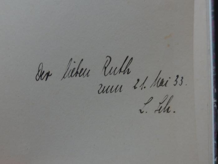 Cg 179 2. Ex.: Briefe an einen jungen Dichter ([o.a.]);G45II / 2 (Sch(?), L[?];unbekannt), Von Hand: Name, Datum, Widmung; 'Der lieben Ruth zum 21. Mai 1933. L. Sch.'. 