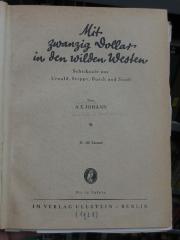 Bn 273: Mit zwanzig Dollar in den wilden Westen : Schicksale aus Urwald, Steppe, Busch und Stadt (1928)