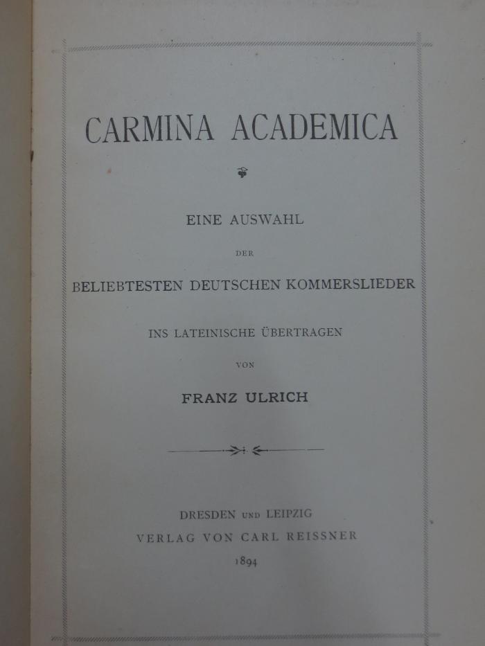Ch 482: Carmina academica : eine Auswahl der beliebtesten deutschen Kommerslieder (1894)
