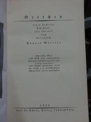 Cg 1416: Gretchen : eines Dichters Schicksal, eine Chronik vom Erdenleid Eduard Mörikes zum ersten Male nach meist noch unbekannten Belegen zusammengestellt und textlich verbunden (1922)