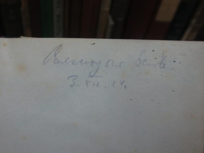 Cn 729 d: Iliade : Traduction nouvelle avec arguments et notes explicatives (1874);G45II / 700 (unbekannt), Von Hand: Ortsangabe, Datum; 'R[....]y sur [...]té
3.XII.14'. 