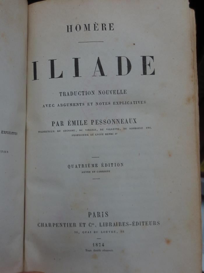 Cn 729 d: Iliade : Traduction nouvelle avec arguments et notes explicatives (1874)