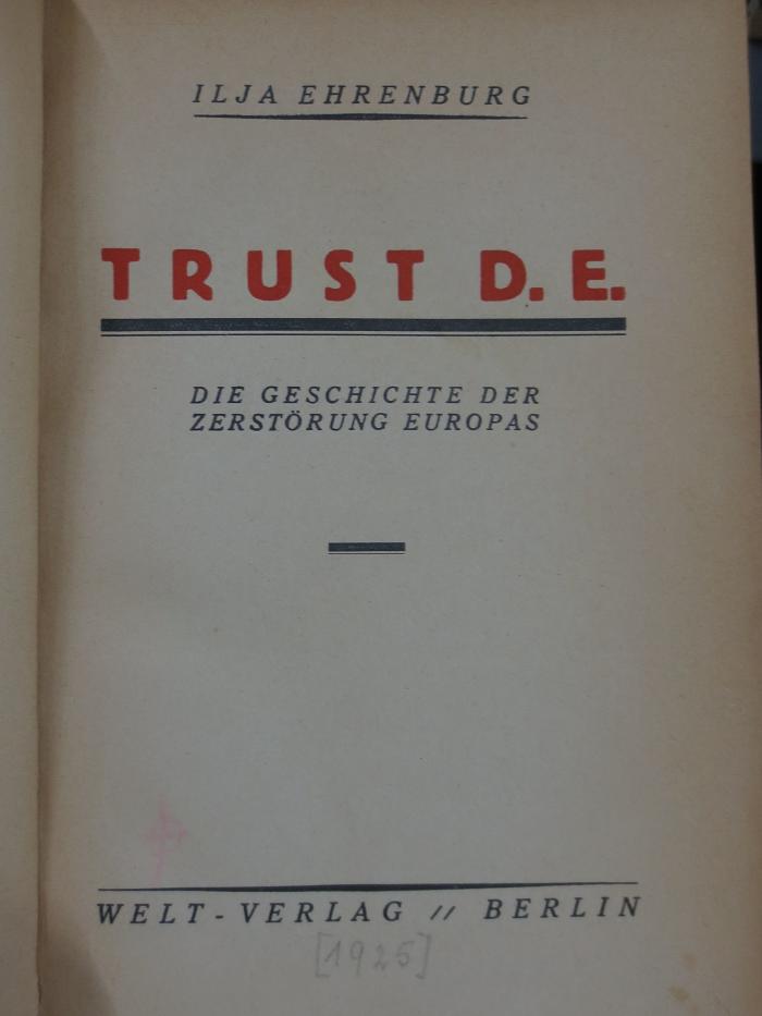 Cu 450: TRUST .D.E. : die Geschichte der Zerstörung Europas ([1925])