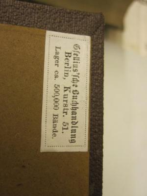  Das heutige Aegypten : ein Abriss seiner physischen, politischen, wirtschaftlichen und Cultur-Zustände (1872);- (Gsellius Buchhandlung und Antiquariat (Berlin)), Etikett: Buchhändler, Ortsangabe; 'Gsellius'sche Buchhandlung
Berlin, Kurstr. 51.
Lager ca. 500,000 Bände.'.  (Prototyp)