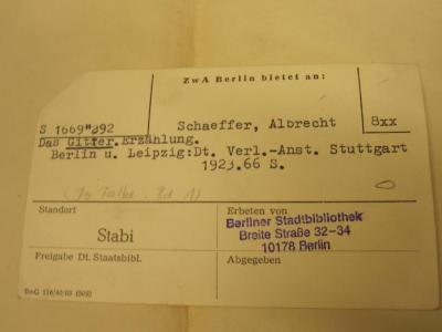  Das Gitter : Erzählung (1923);- (Zentralstelle für Wissenschaftliche Altbestände), Sonstiges Objekt: Besitzwechsel; 'ZwA bietet an:
[...]
Standort: Stabi
Erbeten von: Berliner Stadtbibliothek'. 