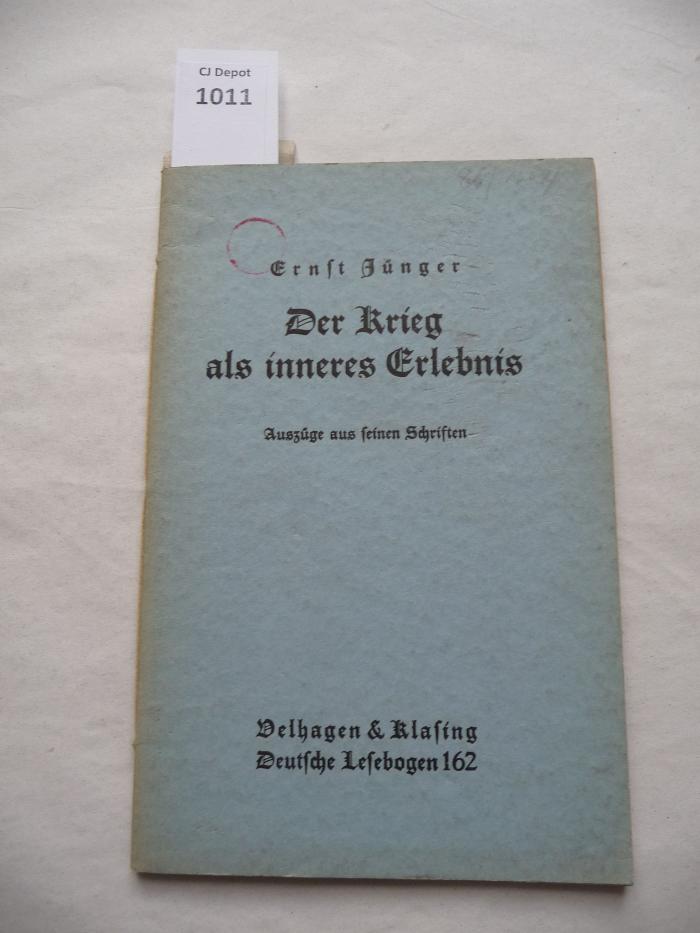  Der Krieg als inneres Erlebnis. Auszüge aus den Schriften Ernst Jüngers. (o.J.)