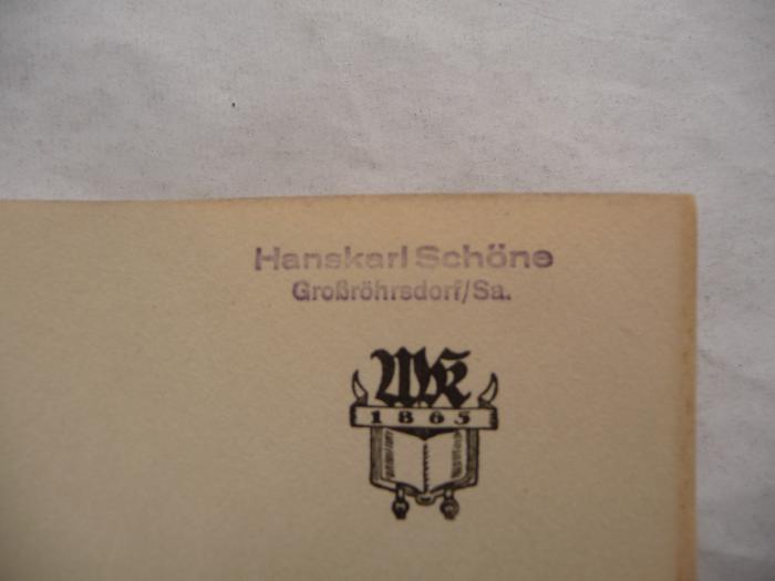 -, Stempel: Name, Ortsangabe; 'Hanskarl Schöne
Großröhrsdorf/Sa.'