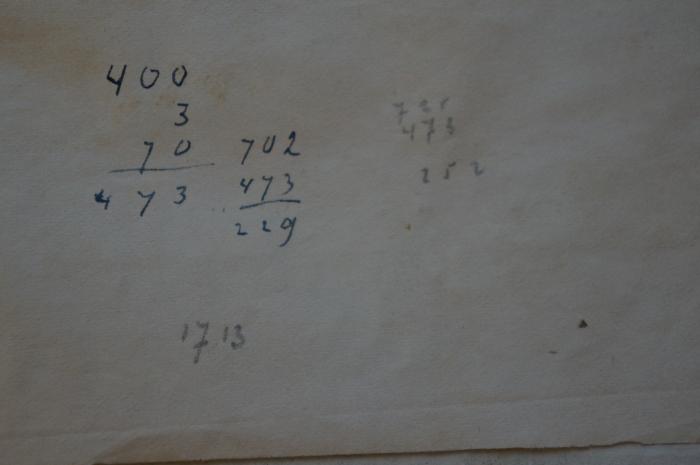 Asch1543 : ספר חסידים : חברו אב וראש לכל החסידים השרידים

 (1713);- (unbekannt), Von Hand: Datum; '400
   3                                           725
 70                702                       473
473               473                        252
                    229

           1713'. 