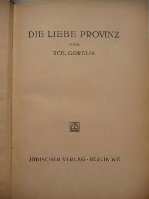  Die liebe Provinz. Aus der russisch-jüdischen Kleinstadt. (o.J.)