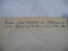 - (Wachtel, Salomo), Von Hand: Ortsangabe, Datum, Widmung; 'Geschenk Salomo Wachtel's aus Marksuhl bei seinem Abgange auf die Universität zu Ostern 18[6]4'. 