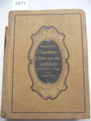  Biographische Charakterbilder aus der jüdischen Geschichte und Sage. (k.A.)