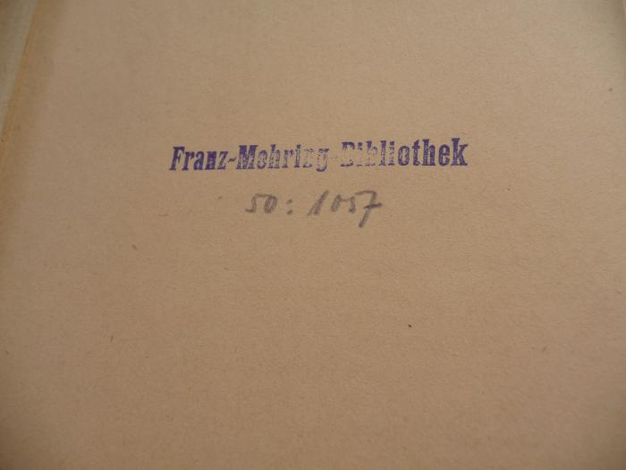 - (Franz-Mehring-Bibliothek), Von Hand: Inventar-/ Zugangsnummer; '50:1057'. 