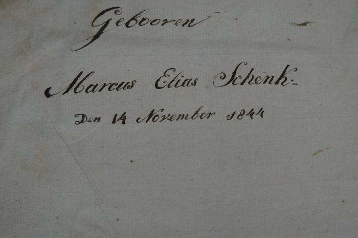 Asch1634 : מחזור עם כוונת הפייט

 (1750);- (Schenk, Yetye;Schenk, Marcus Elias ), Von Hand: Name, Datum, Notiz; 'Geboren
Marcus Elias Schenk
Den 14. November 1844'. 