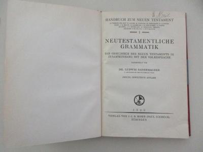 1 B 19/1&lt;2a&gt;-1 : Neutestamentliche Grammatik : das Griechische des Neuen Testaments im Zusammenhang mit der Volkssprache (1925)