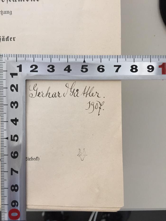 1 B 11&lt;2&gt; : Textbibel des Alten und Neuen Testaments (1906);- (Güttler, Gerhart), Von Hand: Name, Datum; 'Gerhard Güttler 1907.'. 