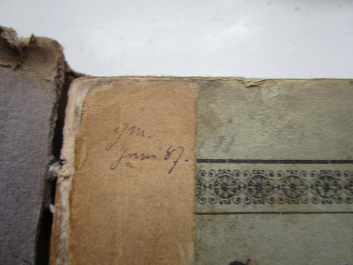 - (unbekannt), Einband: Initiale, Datum; 'GM.
Juni 87'. ;GL 33974 a: Spenden aus dem Archive des Sonntagsvereins (1829)