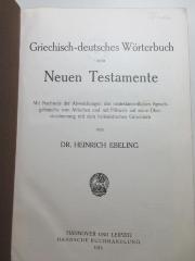 1 B 124 : Griechisch-deutsches Wörterbuch zum Neuen Testamente : mit Nachweis der Abweichungen des neutestamentlichen Sprachgebrauchs vom Attischen und mit Hinweis auf seine Übereinstimmung mit dem hellenistischen Griechisch (1913)