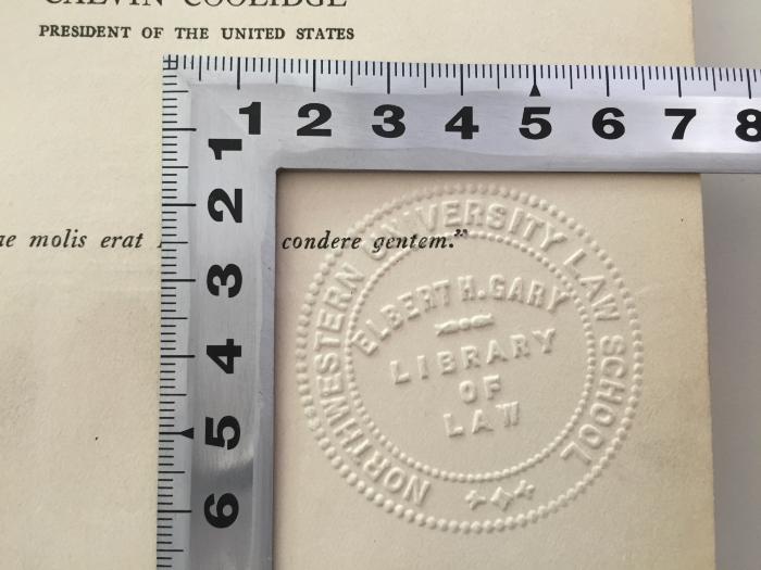 1 C 16&lt;7&gt; :  The Constitution of the United States : yesterday, today - and tomorrow? (1925);- (Gary, Elbert H. ), Stempel: Name; 'Northwestern University Law School
Elbert H. Gary
Library of Law'. 