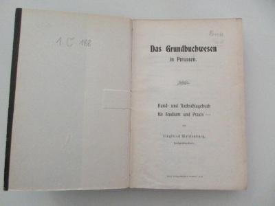 
1 C 188 : Das Grundbuchwesen in Preussen : Hand- und Nachschlagebuch für Studium und Praxis ... (1905)