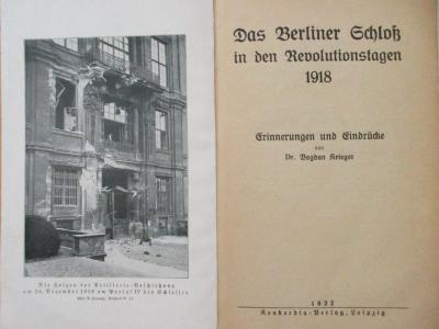 5 X 1686 : Das Berliner Schloss in den Revolutionstagen 1918 : Erinnerungen und Eindrücke (1922)