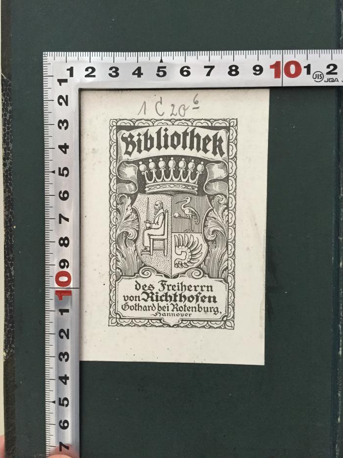 1 C 20&lt;6&gt; : Handbuch des deutschen Konsularwesens (1902);- (Richthofen, [?] Freiherr von), Etikett: Wappen, Name, Ortsangabe; 'Bibliothek des Freiherrn von Richthofen Gothard bei Rotenburg, Hannover'. 
