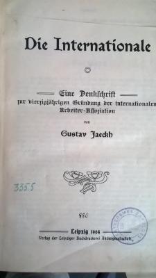 88/80/40818(4) : Die Internationale : eine Denkschrift zur vierzigjährigen Gründung der internationalen Arbeiter-Assoziation  (1904)
