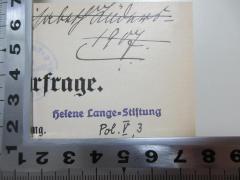 - (Helene Lange-Stiftung), Stempel: Name; 'Helene Lange-Stiftung Pol. V, 3 [handschriftlich]'. 