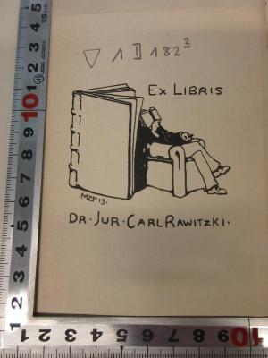 1 D 182&lt;2&gt; : Le positivisme anglais : étude sur Stuart Mill (1878);- (Rawitzki, Carl), Etikett: Exlibris, Name; 'Ex Libris
Dr. Jur. Carl Rawitzki
MZF 13.'. 