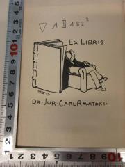 - (Rawitzki, Carl), Etikett: Exlibris, Name; 'Ex Libris
Dr. Jur. Carl Rawitzki
MZF 13.'. 