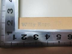 - (Kopp, Willy ), Stempel: Name; 'Willy Kopp. /13[handschriftlich]'. 