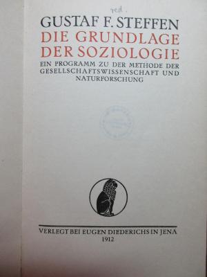 1 D 291 : Die Grundlage der Soziologie : ein Programm zu der Methode der Gesellschaftswissenschaft und Naturforschung (1912)
