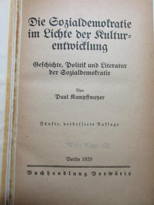 1 D 326&lt;5&gt; : Die Sozialdemokratie im Lichte der Kulturentwicklung : Geschichte, Politik und Literatur der Sozialdemokratie (1920)