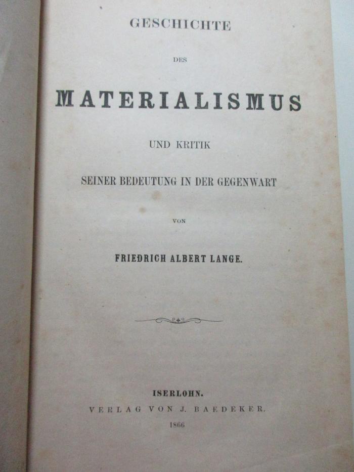 1 D 308 : Geschichte des Materialismus und Kritik seiner Bedeutung in der Gegenwart (1866)