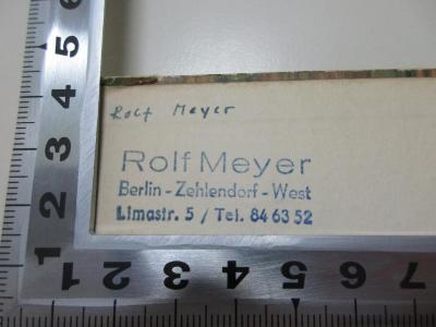 1 L 247-3 : Reden und Aufsätze (1924);- (Meyer, Rolf), Stempel: Name, Ortsangabe; 'Rolf Meyer
Berlin-Zehlendorf-West
Limastr. 5 / Tel. 846352'. 