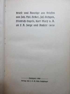 1 D 282 : Briefe und Auszüge aus Briefen von Joh. Phil. Becker, Jos. Dietzgen, Friedrich Engels, Karl Marx u.a. an F. A. Sorge und andere (1906)