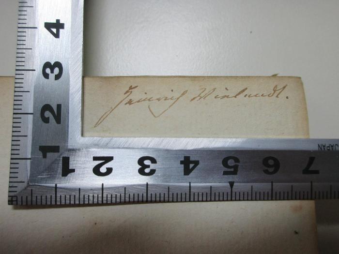 
1 D 307&lt;3&gt;-3 : Untersuchung über die Natur und die Ursachen des Nationalreichthums (1810);- (Wielandt, Heinrich), Von Hand: Autogramm; 'Heinrich Wielandt'. 